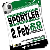 Friedburger Sportlermaskenball 2013
Am 2. Februar ist es soweit - der einzige Friedburger Maskenball im Fasching 2012/13. Mit Maskenprämierung (nach Gruppengröße) und Mitternachtseinlage! 
Musik: UN