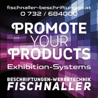 Fischnaller, Beschriftungen, Werbetechnik, Digitaldruck, Fahnen, Schilder, Roll UP, make up your Picture