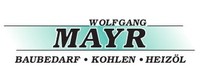 Wolfgang Mayr Baubedarf - Kohlen - Heizöl