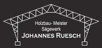 Zimmerei - Holzbau - Meister                                  Johannes Ruesch