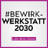 Einladung zur Teilnahme am Empowerment-Programm #BeWirkwerkstatt 2030